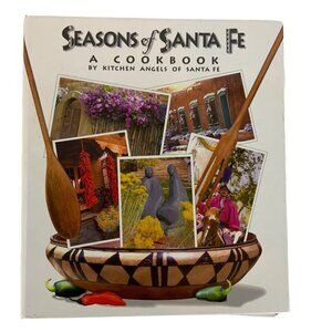 Seasons of Santa Fe Cookbook by Kitchen Angels 2002 Hardcover Spiral Bound